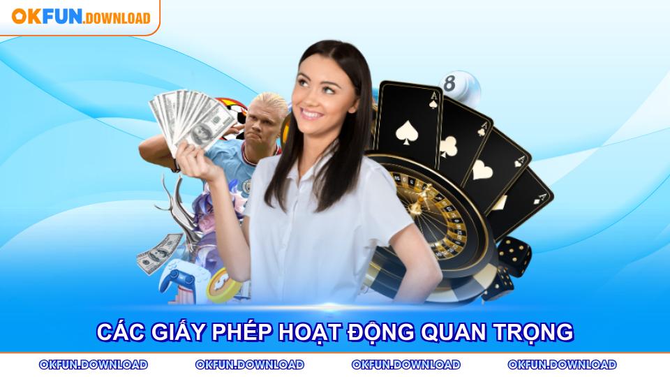 Các giấy phép hoạt động quan trọng mà nhà cái đang sở hữu