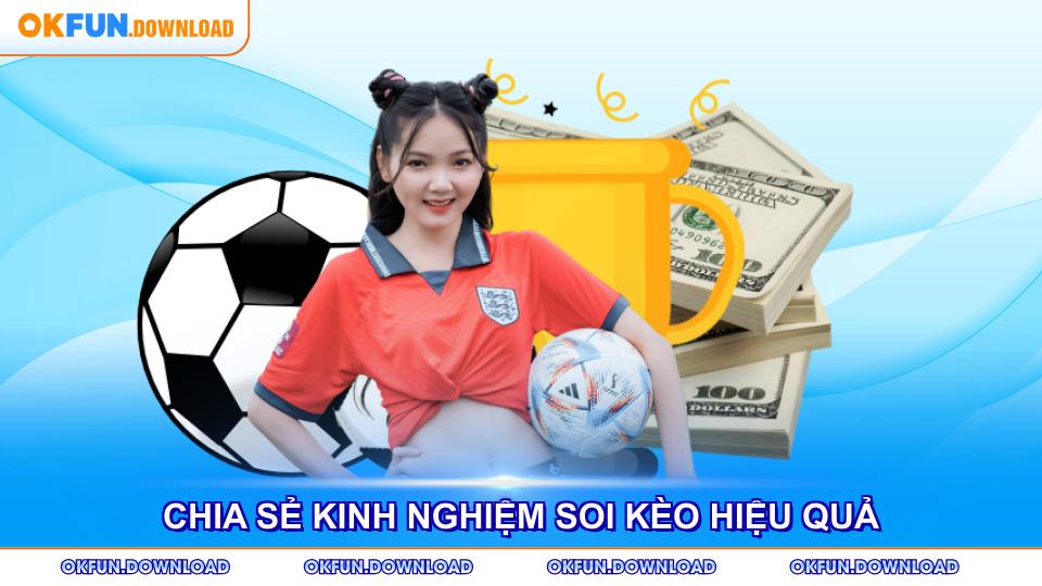 Chuyên gia chia sẻ kinh nghiệm soi kèo hiệu quả