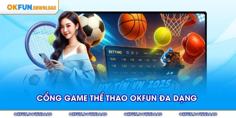 Cổng game thể thao OKFUN đa dạng nhà cung cấp uy tín