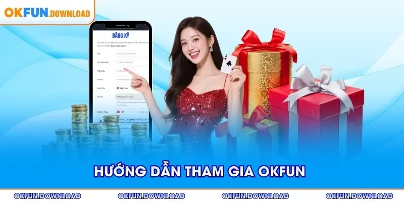 Hướng dẫn tham gia OKFUN