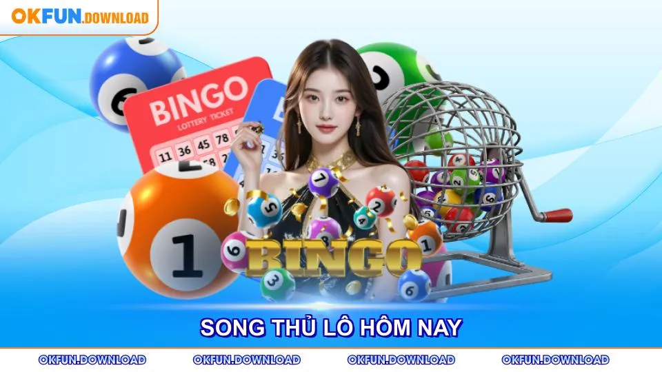 Song Thủ Lô Hôm Nay
