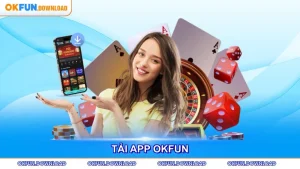 Tải App OKFUN