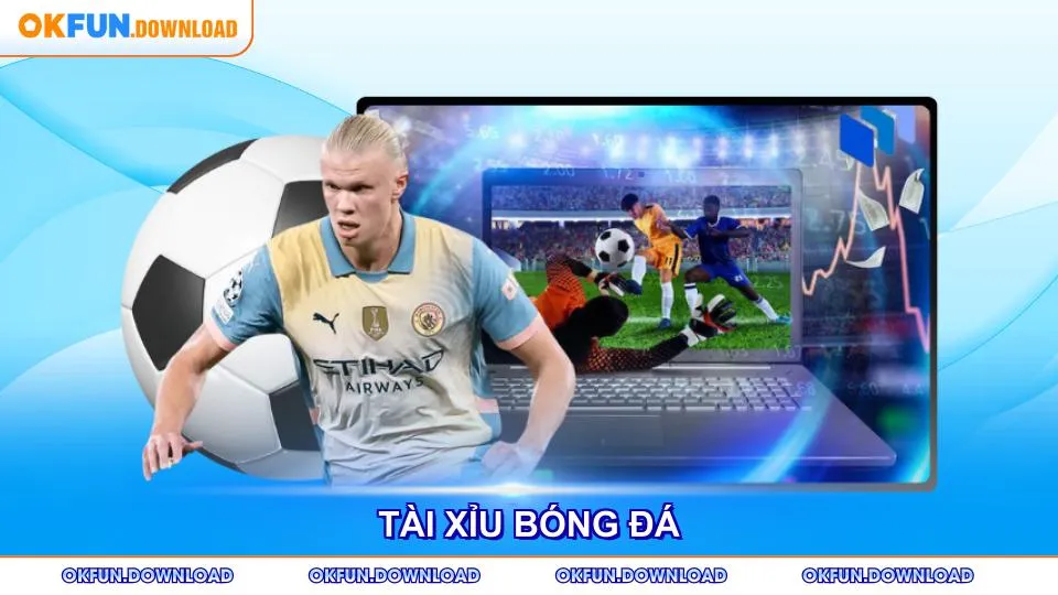 Tài Xỉu Bóng Đá - Hướng Dẫn Cược Hiệu Quả Nhất