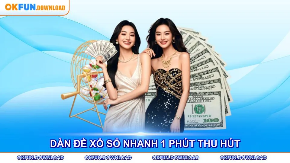 Dàn đề xổ số nhanh 1 phút thu hút thành viên