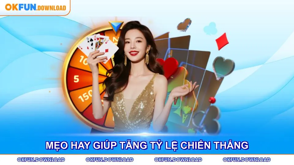 Mẹo hay giúp tăng tỷ lệ chiến thắng