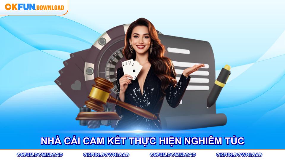 Nhà cái cam kết thực hiện cá cược có trách nhiệm OKFUN nghiêm túc
