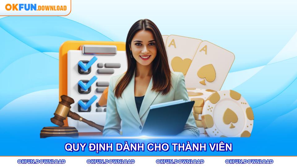 Thông tin chi tiết về quy định dành cho thành viên
