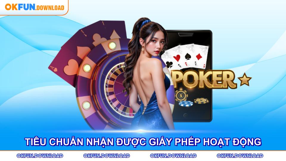 Tiêu chuẩn nghiêm ngặt giúp nhà cái nhận được giấy phép hoạt động