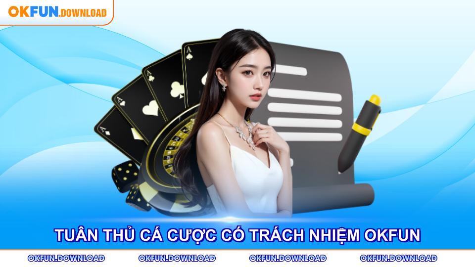 Tuân thủ cá cược có trách nhiệm OKFUN mang lại nhiều lợi ích